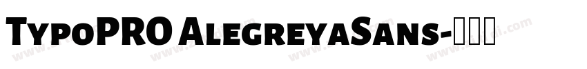 TypoPRO AlegreyaSans字体转换